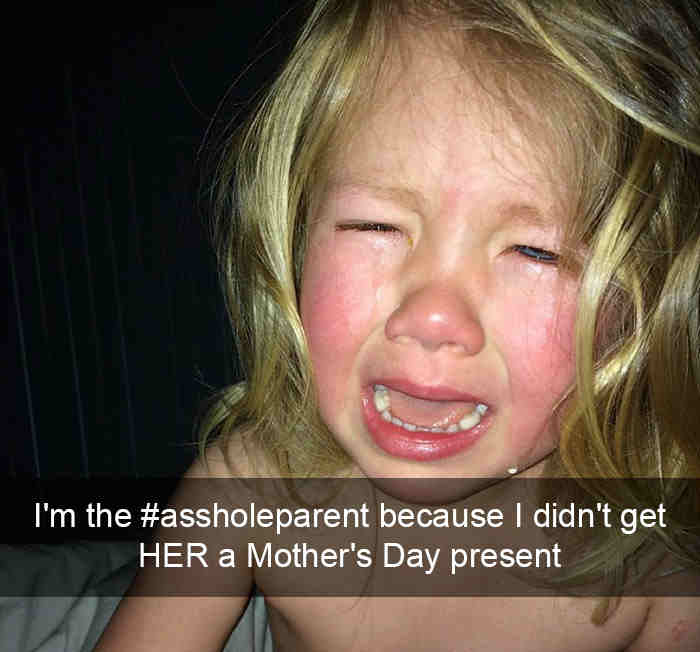 11 Ways To Be A Certified Asshole Parent. #10 Drove Me Crazy!