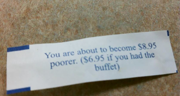 Since It’s Chinese New Year Today… Here Are 26 Of The Most Hilarious Messages Ever Found Inside Fortune Cookies!